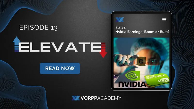 Episode 13: Nvidia Earnings: Boom or Bust? | Elevate
