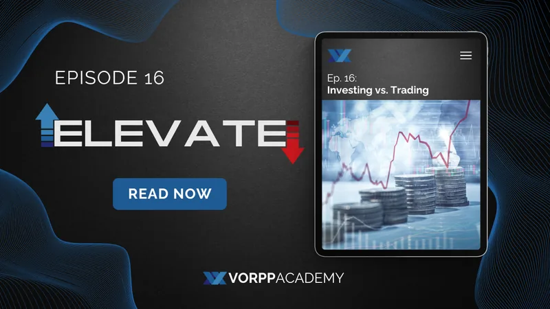 Episode 16: Investing vs. Trading | Elevate