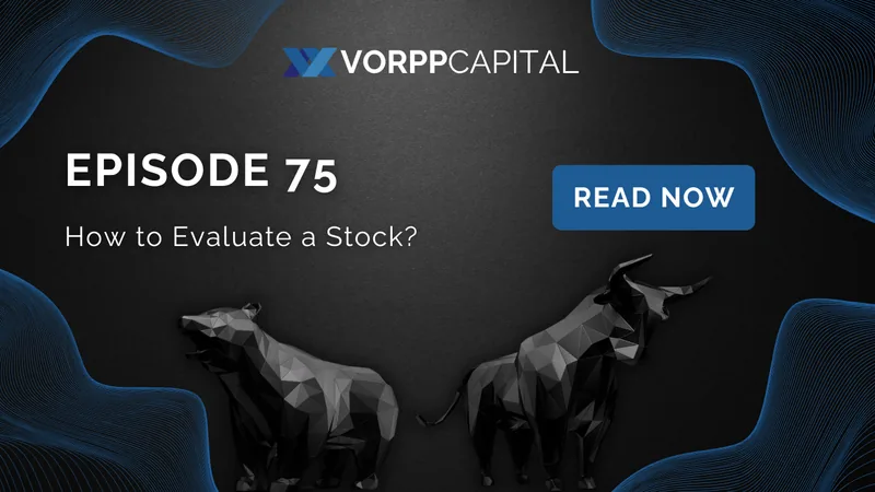 Episode 75: How to Evaluate a Stock?